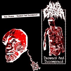 Anus Chewer - DROWNED AND DECOMPOSED