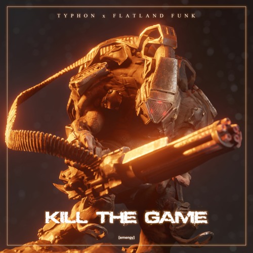TYPHON X FLATLAND FUNK - KILL THE GAME [DJ DIESEL SUPPORT]