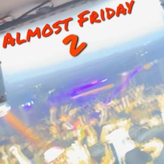 Almost Friday Live Mix 2