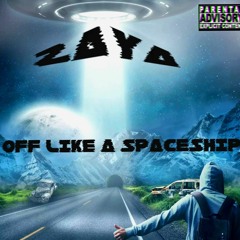 ZAYA - OFF LIKE A SPACESHIP
