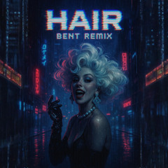 Alaska - Hair (BENT REMIX)