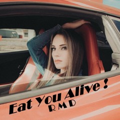 Eat You Alive