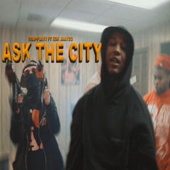 “ASK THE CITY” FT EBK JAAYBO (prod by detta.x)