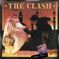 Rock the Casbah - Tech (EZBear) Remix - The Clash (Unmastered)