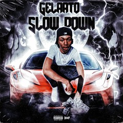 Gelaato - Slow Down