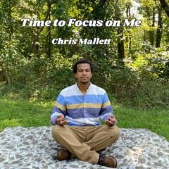 Time To Focus On Me