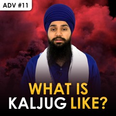 #11 What is Kaljug Like? (ham kia gun tere) - Asa Di Vaar English Katha