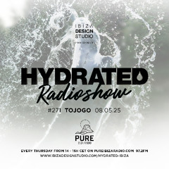 HRS271 - TOJOGO - Hydrated Radio show on Pure Ibiza Radio - 08.05.25
