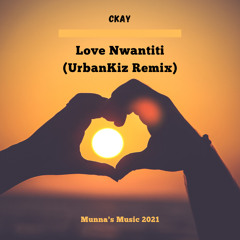 Love Nwantiti (Munna's Music UrbanKiz Remix) [2021]