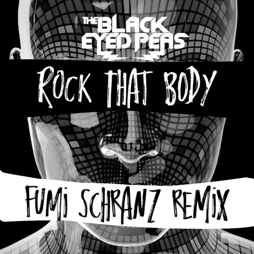 The Black Eyed Peas - Rock That Body (FUMI Schranz Remix) Limited release for 1 month only