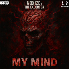Noxize & The Executer - My Mind