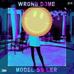 Wrong Dome - Model Smiler (DRM019)