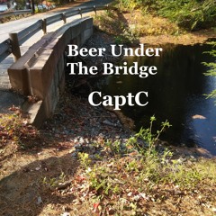 CAptC -BEER UNDER A BRIDGE