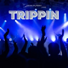 Trippin (FREE DL)