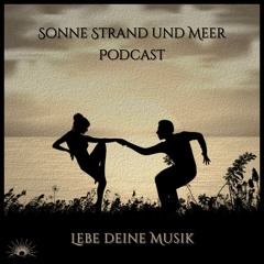Sonne Strand und Meer Podcast - Lebe deine Musik