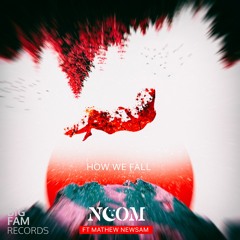 How we fall - Noom Ft. Mathew Newsam
