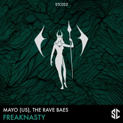 MAYO (US), The Rave Baes - FREAKNASTY (Original Mix)