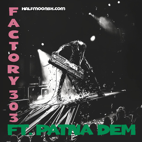 Factory 303 - Low-Hanging Fruit (ft. Patna Dem)