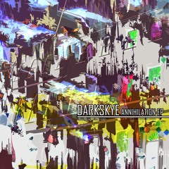 Darkskye - Annihilation EP [CS062]