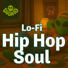 Lo-fi Hip Hop Soul