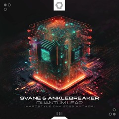 SVANE & Anklebreaker - Quantum Leap (Hardstyle DNA 2023 Anthem).