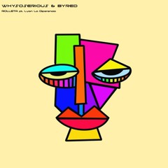 WHYSOSERIOUS X BYRED - ROLLETA (Ft. Lyon la Differencia)