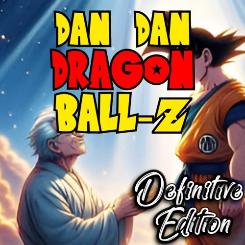 Stream Dan Dan Dragon Ball Z theme definitive edition by djdubom420 ...