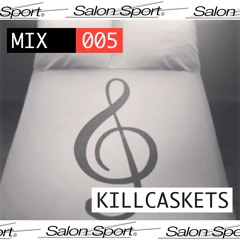 KILLCASKETS | SALON SPORT