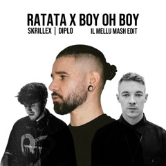 Skrillex, Diplo - RATATA x BOY OH BOY (IL MELLU Mash-Edit)