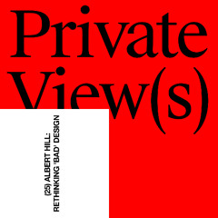 25 - Albert Hill: rethinking 'bad' design