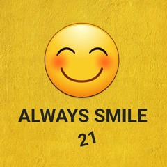 ALWAYS SMILE 21  ( Free Download )