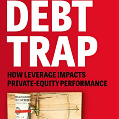 [VIEW] PDF 💑 The Debt Trap: How leverage impacts private-equity performance by  Seba