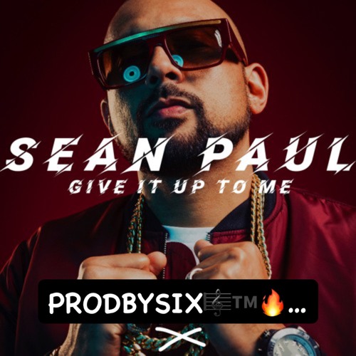 @PRODBYSIX_ - GIVE IT UP TO ME Rmx