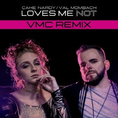Cahe Nardy Feat Val Mombach - Loves Me Not (VMC Remix)