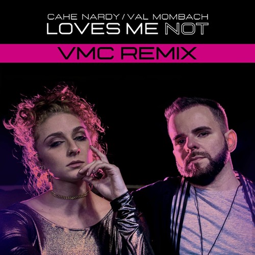 Cahe Nardy Feat Val Mombach - Loves Me Not (VMC Remix)