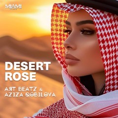 Desert Rose - Art Beatz & Aziza Qobilova (Extended Mix)