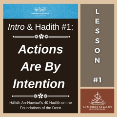 Lesson 1 - Intro & Hadith #1 'Actions Are By Intention' | An-Nawawī's 40 Hadith (06.11.2022)