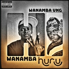 Wanamba VNG - Wanamba Huru - (Prod.By Billy Monster) - Official Audio (2024)