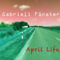 Gabriell Förster - April Life