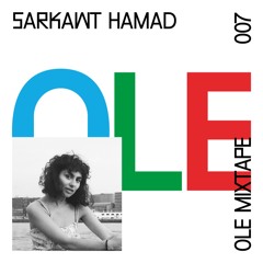 OLE mixtape 007: Sarkawt Hamad