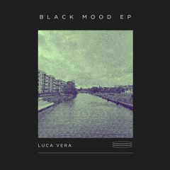 PREMIERE: Luca Vera - Black Mood [Moodmusic Records]