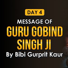 Day 4 | Message of Guru Gobind Singh Ji