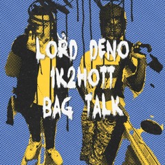 BAG TALK (ft. 1k2hott & Heartbreak Baby)