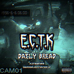 E.C.T.K-DAILY BREAD '95 FT.YunggNecromancer
