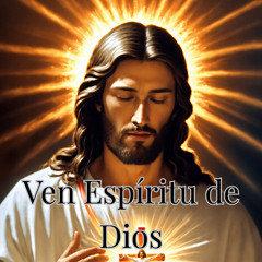 Ven Espíritu de Dios