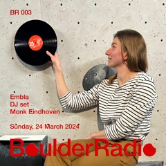 BR003 - Embla (DJ set) - 24th March 2024