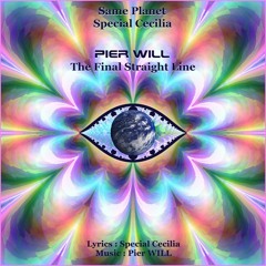 Same Planet & The Final Straight Line - Special Cecilia & Pier WILL - ❤️Love, 🕊️Peace, 🙏Respect