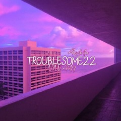 Troublesome 22