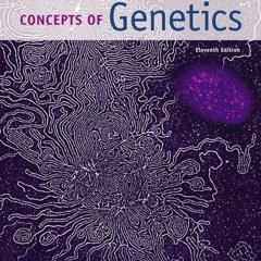 Read [EPUB KINDLE PDF EBOOK] Concepts of Genetics (11th Edition) by  William S. Klug,