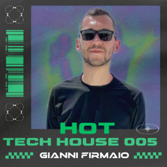Gianni Firmaio - Hot Tech House Mix 005